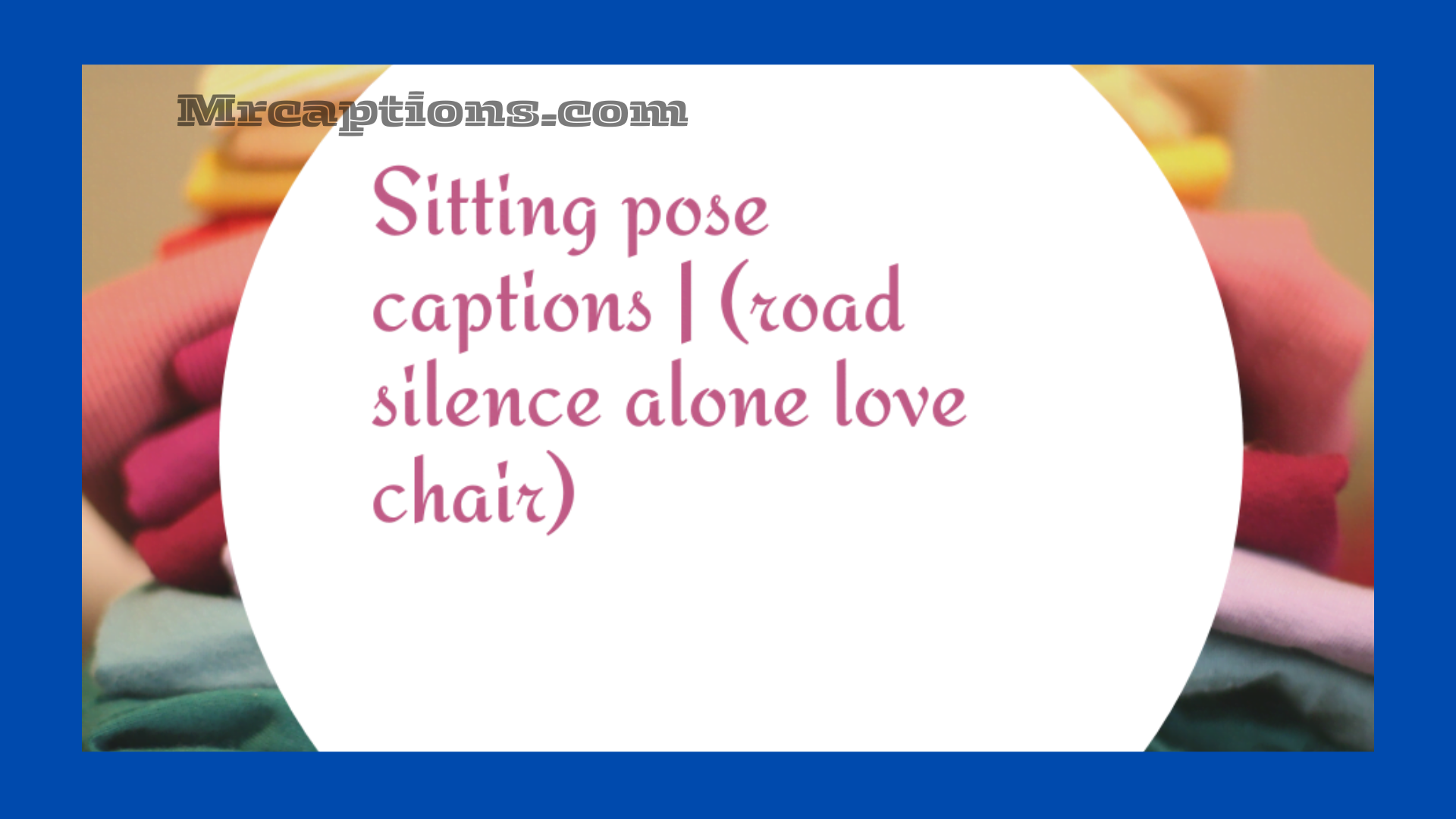 Sitting Pose Instagram Captions