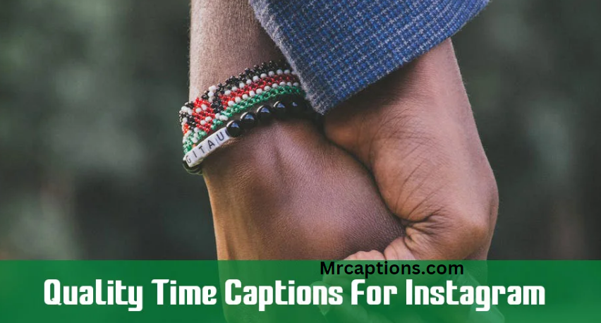 Instagram Captions for Quality Time