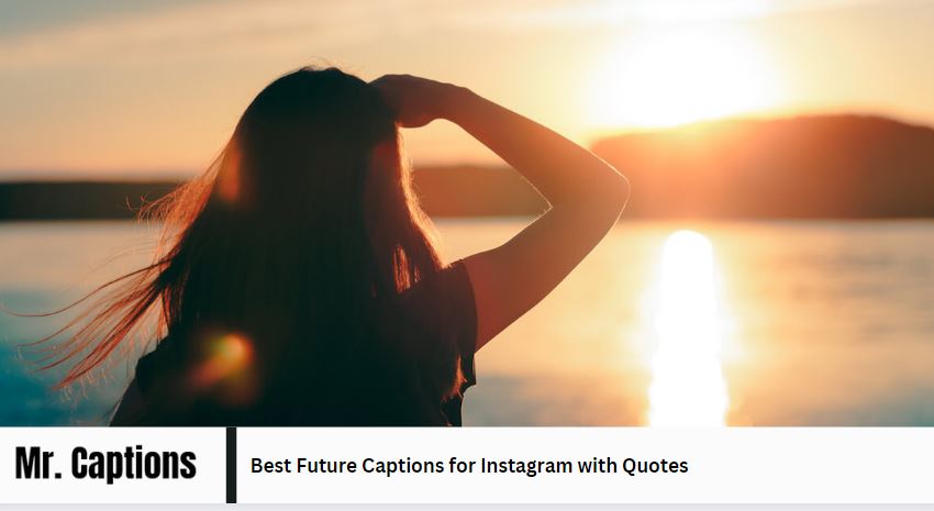 Best Future Captions for Instagram with Quotes